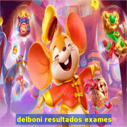 delboni resultados exames